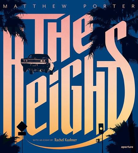 Cover image for Matthew Porter: The Heights (Signed Edition): Matthew Porter's Photographs of Flying Cars