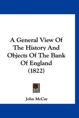 Cover image for A General View of the History and Objects of the Bank of England (1822)