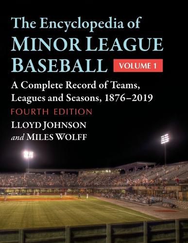Cover image for The Encyclopedia of Minor League Baseball: A Complete Record of Teams, Leagues and Seasons, 1876-2019