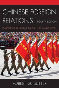 Cover image for Chinese Foreign Relations: Power and Policy since the Cold War