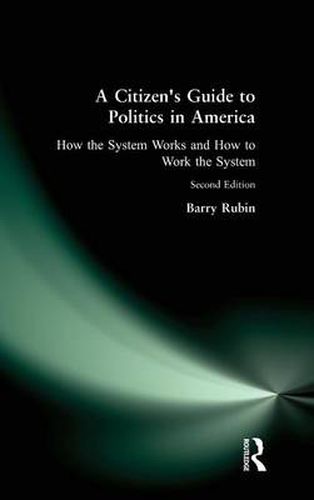 Cover image for A Citizen's Guide to Politics in America: How the System Works and How to Work the System