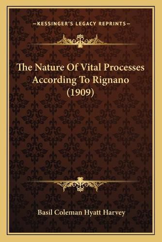 Cover image for The Nature of Vital Processes According to Rignano (1909)