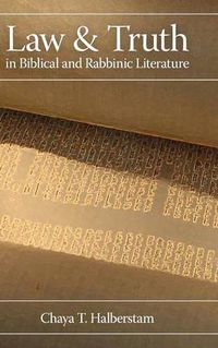 Cover image for Law and Truth in Biblical and Rabbinic Literature