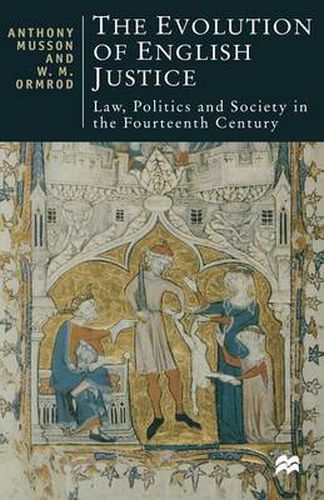 Cover image for The Evolution of English Justice: Law, Politics and Society in the Fourteenth Century