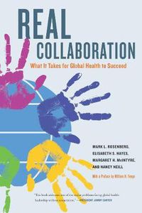 Cover image for Real Collaboration: What It Takes for Global Health to Succeed