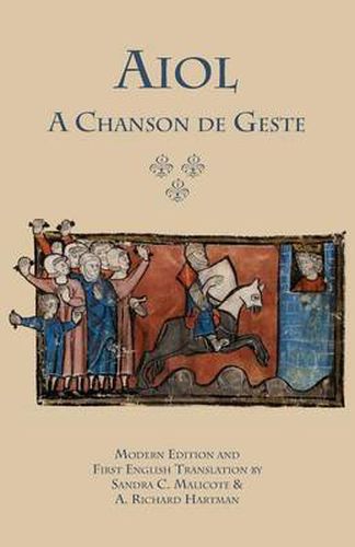 Cover image for Aiol: A Chanson de Geste. Modern Edition and First English Translation