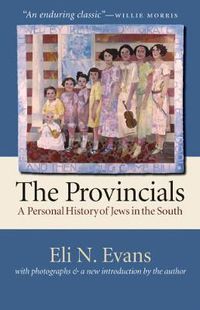 Cover image for The Provincials: A Personal History of Jews in the South