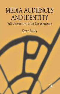 Cover image for Media Audiences and Identity: Self-Construction in the Fan Experience