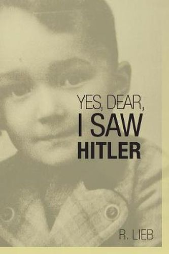 Cover image for Yes, Dear, I Saw Hitler