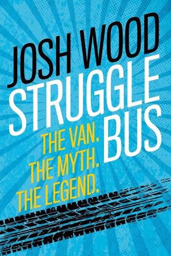 Cover image for Struggle Bus: The Van. The Myth. The Legend