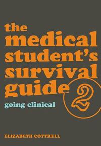 Cover image for The Medical Student's Survival Guide 2: Going Clinical