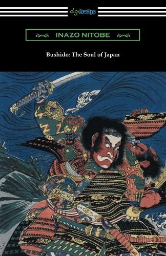 Bushido: The Soul of Japan (with an Introduction by William Elliot Griffis)