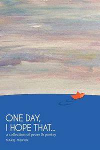 Cover image for One Day, I Hope That...