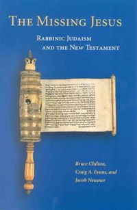 Cover image for The Missing Jesus: Rabbinic Judaism and the New Testament