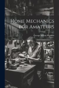 Cover image for Home Mechanics for Amateurs