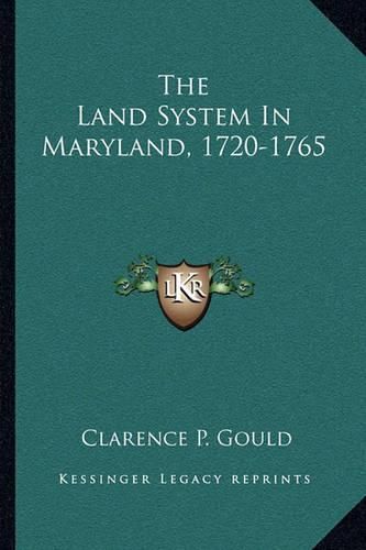 The Land System in Maryland, 1720-1765