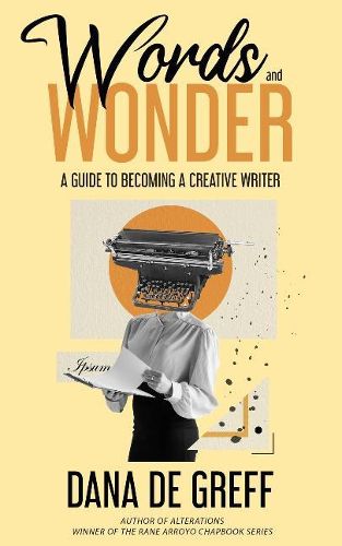 Cover image for Words and Wonder: A Guide to Becoming a Creative Writer