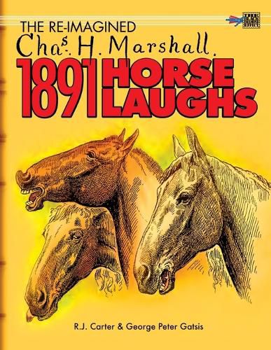 The Re-Imagined Chas H. Marshall 1891 Horse Laughs