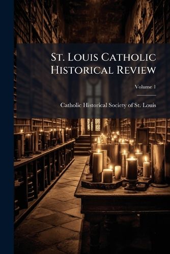Cover image for St. Louis Catholic Historical Review