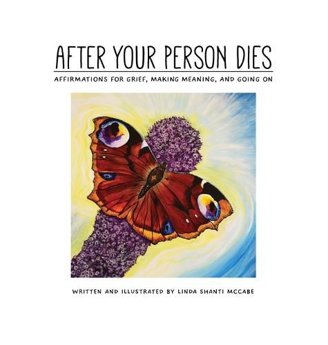 Cover image for After Your Person Dies: Affirmations for Grief, Making Meaning, and Going on