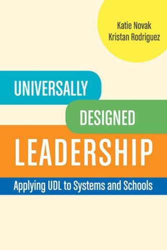 Cover image for Universally Designed Leadership: Applying UDL to Systems and Schools