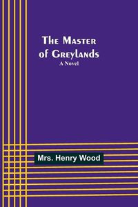 Cover image for The Master of Greylands