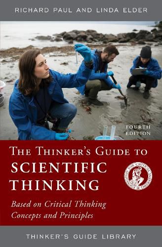 Cover image for The Thinker's Guide to Scientific Thinking: Based on Critical Thinking Concepts and Principles