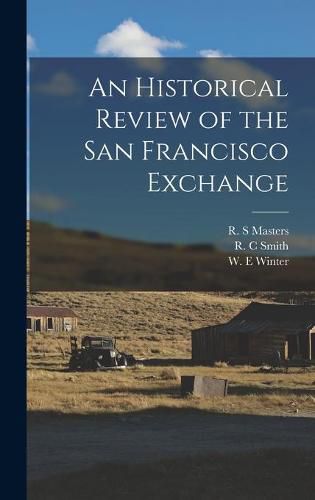 Cover image for An Historical Review of the San Francisco Exchange