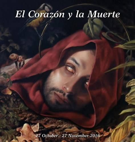 Cover image for El Corazon y la Muerte: Curated by Kikyz1313, 27 October - 27 November 2016