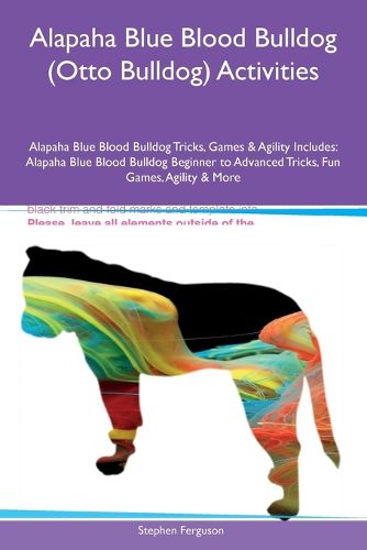 Cover image for Alapaha Blue Blood Bulldog (Otto Bulldog) Activities Alapaha Blue Blood Bulldog Tricks, Games & Agility Includes