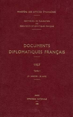 Cover image for Documents Diplomatiques Francais: 1957 - Tome I (1er Janvier - 30 Juin)