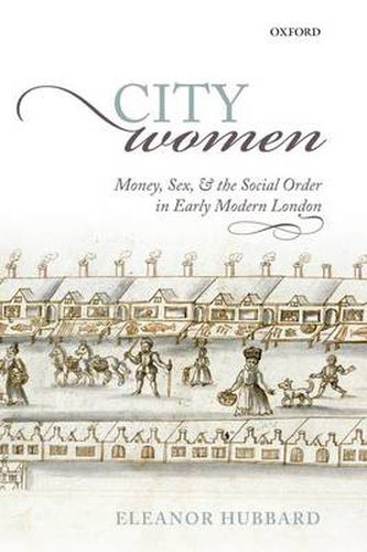 Cover image for City Women: Money, Sex, and the Social Order in Early Modern London