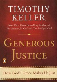 Cover image for Generous Justice: How God's Grace Makes Us Just