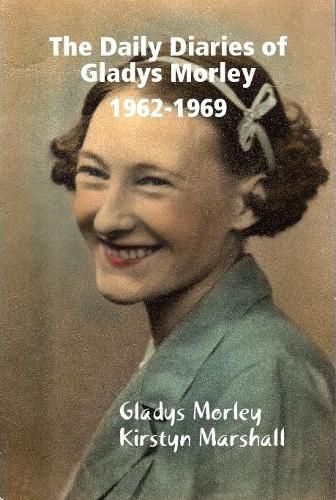 Cover image for The Daily Diaries of Gladys Morley 1962-1969