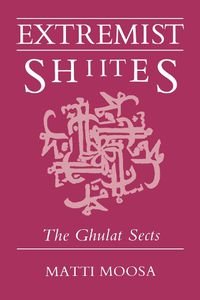 Cover image for Extremist Shiites: The Ghulat Sects