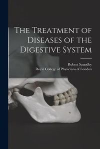 Cover image for The Treatment of Diseases of the Digestive System