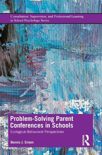 Cover image for Problem-solving Parent Conferences in Schools: Ecological-Behavioral Perspectives