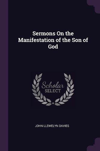 Cover image for Sermons On the Manifestation of the Son of God
