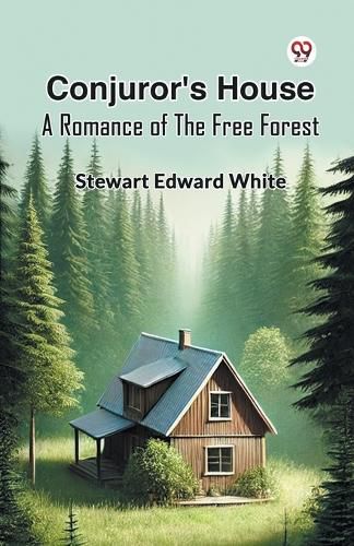 Cover image for Conjuror's House a Romance of the Free Forest