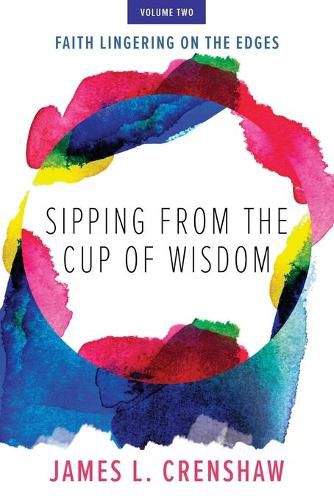 Cover image for Sipping from the Cup of Wisdom, volume two: Faith Lingering on the Edges