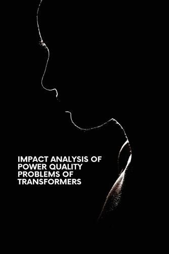 Cover image for Impact Analysis of Power Quality Problems of Transformers