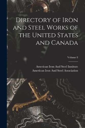 Cover image for Directory of Iron and Steel Works of the United States and Canada; Volume 8