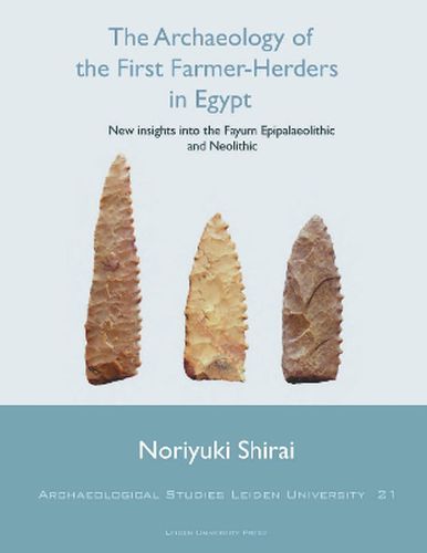 Cover image for The Archaeology of the First Farmer-herders in Egypt: New Insights into the Fayum Epipalaeolithic and Neolithic