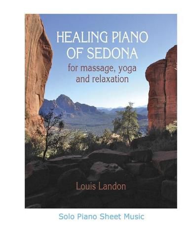 Cover image for Healing Piano of Sedona for massage, yoga and relaxation: Solo Piano Sheet Music