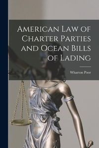 Cover image for American Law of Charter Parties and Ocean Bills of Lading