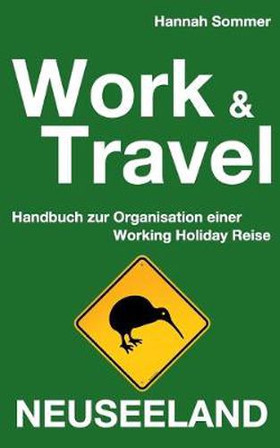 Cover image for Work and Travel Neuseeland: Handbuch zur Organisation einer Working Holiday Reise