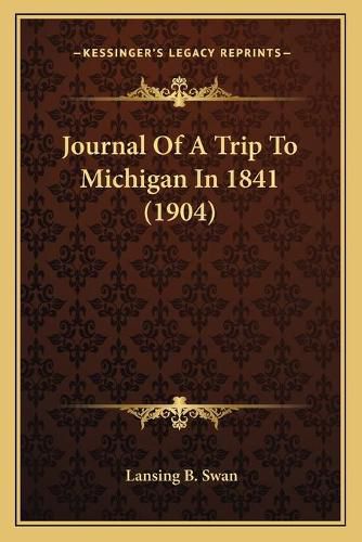 Cover image for Journal of a Trip to Michigan in 1841 (1904)