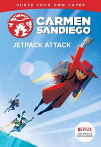Cover image for Carmen Sandiego: Jetpack Attack (Choose-Your-Own Capers)