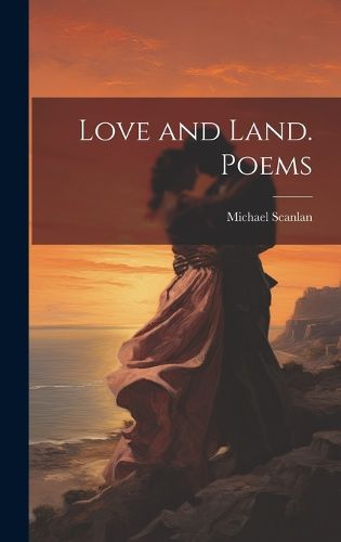 Cover image for Love and Land. Poems