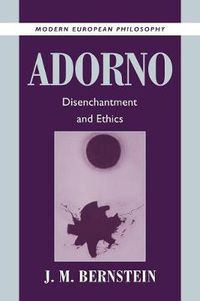 Cover image for Adorno: Disenchantment and Ethics